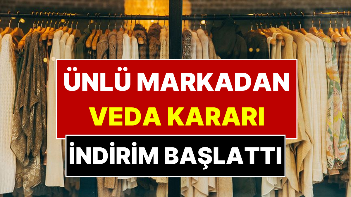 İngiltere’nin Giyim Markasından Veda Kararı: Ürünlerde Yüzde 90 İndirim Başlattı